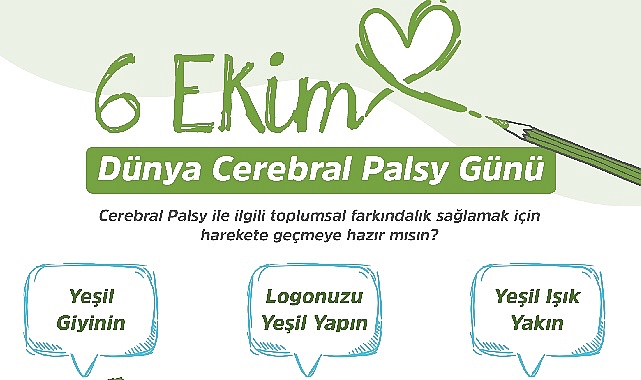 17 Milyon Cerebral Palsy’li için Logonu “Yeşil” Yap, “Yeşil” Giy, “Yeşil” Işık Yak, Farkındalık Yarat