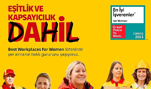 DHL Express Türkiye, Bayan Çalışanları için Sunduğu İşyeri Tecrübesiyle Bir Defa Daha En Düzgün Patronlar listesi’nde