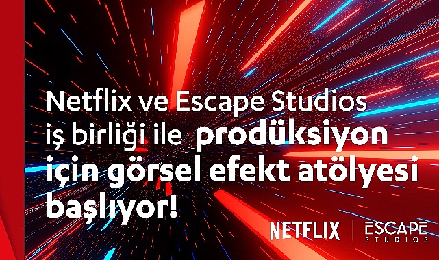 Netflix’in Yeni Atölyesi Görsel Efekt Dünyasına Davet Ediyor