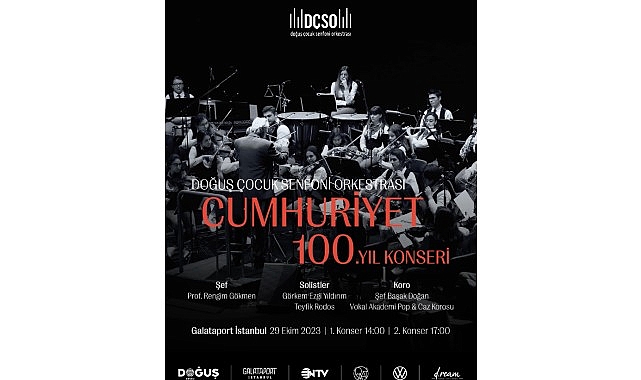 Doğuş çocuk senfoni orkestrası cumhuriyet’in 100.yılına özel repertuvarıyla 29 ekim’de galaport İstanbul’da sahne alacak