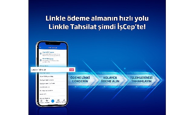 Cep telefonlarını POS aygıtına dönüştüren Linkle Tahsilat hizmeti İşCep’te