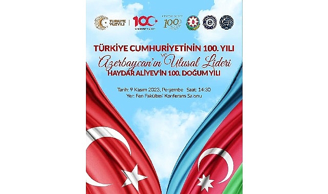 EÜ’den “Türkiye Cumhuriyeti’nin ve Haydar Aliyev’in Doğumunun 100 Yılı” programı