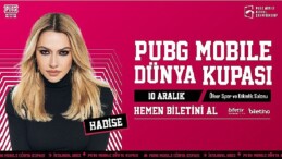 Hadise PUBG MOBILE Dünya Kupası’nda sahne alacak