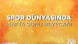 Spor dünyasında hafta sonu heyecanı