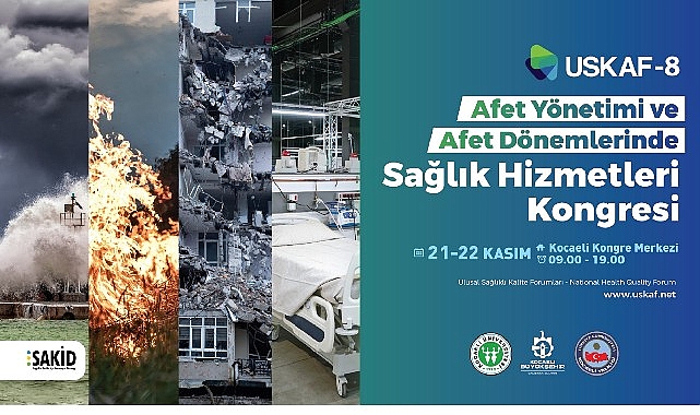 USKAF-8’in teması; Afet Devirlerinde Sıhhat Hizmetleri