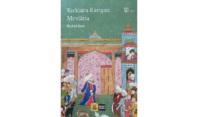 Konya Büyükşehir, Hz. Mevlana’nın 750. Vuslat Yılına Özel “Kırklara Karışan Mevlana” Kitabını Yayımladı