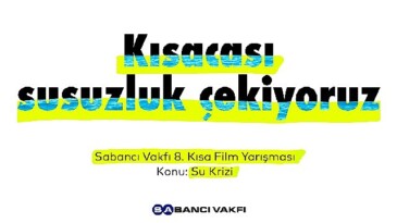 Sabancı Vakfı 8. Kısa Sinema Yarışı’nda Finalistler Aşikâr Oldu