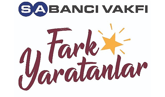 Sabancı Vakfı Fark Yaratanlar Programı’nın 15. Dönem Müracaatları Sona Erdi