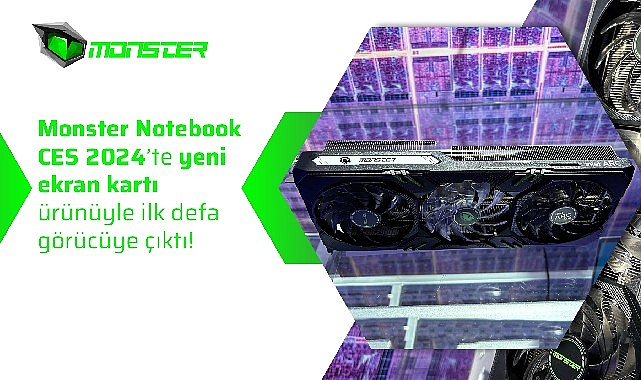 Monster Notebook CES 2024’te yeni ekran kartı eseriyle birinci sefer görücüye çıktı!