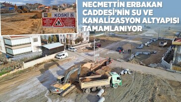 Necmettin Erbakan Caddesi’nin Su ve Kanalizasyon Altyapısı Tamamlanıyor