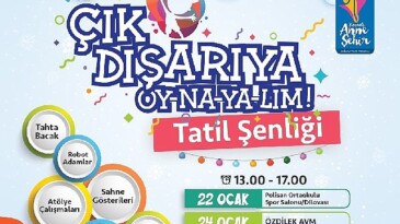 Yarıyıl tatilinde ‘Çık Dışarıya Oy-na-ya-lım!’