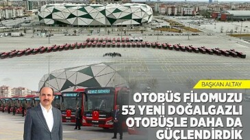 Lider Altay: “Otobüs Filomuzu 53 Yeni Doğalgazlı Otobüsle Daha Da Güçlendirdik”