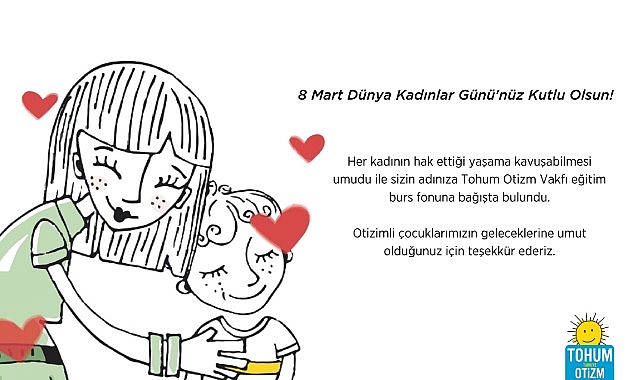 8 Mart Dünya Bayanlar Günü’nde otizmli çocukların eğitimine takviye olun