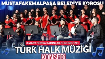 Mustafakemalpaşa’da 8 Mart Dünya Bayanlar Günü Konseri
