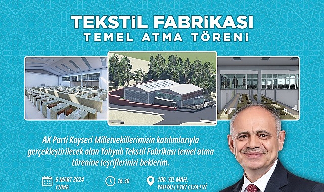 Yahyalı’da Yeni Dokuma Fabrikasının Temeli Atılıyor: 200 Şahsa İş İmkânı Sağlanacak