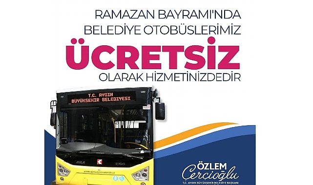 Aydın Büyükşehir Belediye Başkanı Özlem Çerçioğlu, Ramazan Bayramı müddetince “Sarı Civciv”lerin fiyatsız olarak hizmet vereceğini söyledi
