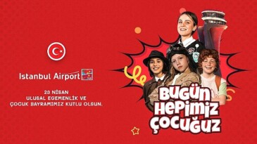 İGA İstanbul Havalimanı’nı “Çocuklar ve 23 Nisan Coşkusu Sardı”