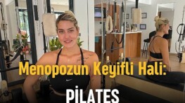 Menopoz Devrinde Pilates: Bayanların Sağlıklı Hayatı İçin Bir Adım