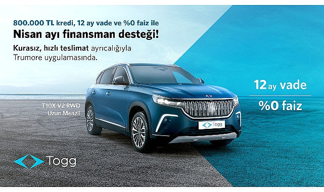 T10X için nisan ayına özel finansman dayanağı Trumore’da