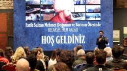Fatih Sultan Mehmet: Doğunun ve Batının Ötesinde belgesel sinemasının galası İstanbul Sanat’ta gerçekleşti