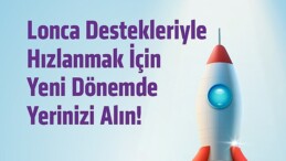 Lonca girişimcilere sağladığı hibeyi 300 bin TL’ye yükseltti