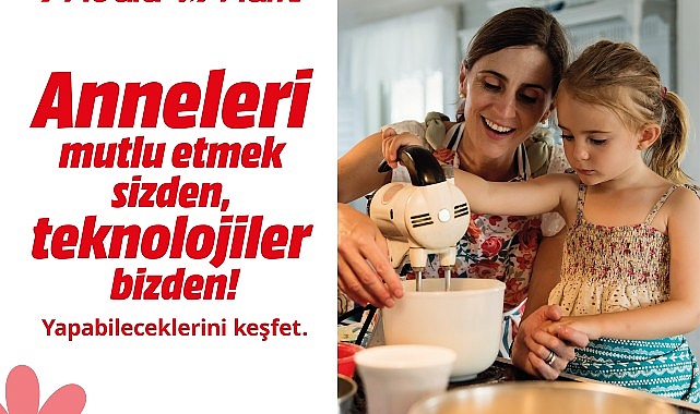 MediaMarkt’ın Anneler Günü Kampanyası Başladı