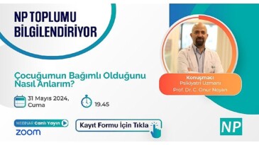 NP Toplumu Bilgilendiriyor! ”Çocuğumun Bağımlı Olduğunu Nasıl Anlarım?” konusu ele alınacak!