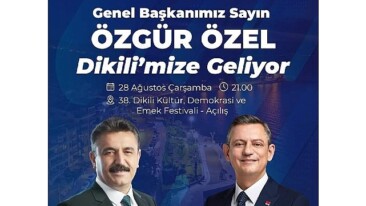 Dikili Şenliği Özgür Özel’in açılışıyla başlıyor