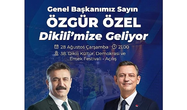 Dikili Şenliği Özgür Özel’in açılışıyla başlıyor