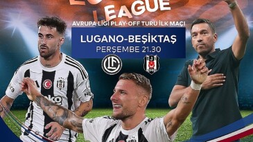 Lugano – Beşiktaş Maçı Canlı Yayınla Yalnızca S Sport Plus’ta:Kaçırmayın!