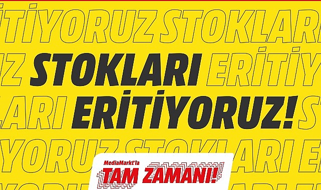 MediaMarkt’ın “Stokları Eritiyoruz” kampanyasında son gün 19 Ağustos