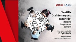 Netflix ve Bahçeşehir Üniversitesi’nden geleceğin senaristlerine davet!