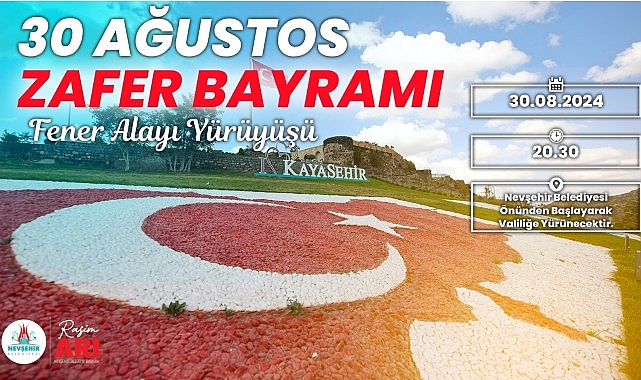 Nevşehir Belediyesi tarafından 30 Ağustos Zafer Bayramı’nın 102’nci yıl dönümü münasebetiyle Fener Alayı Yürüyüşü düzenlenecek.