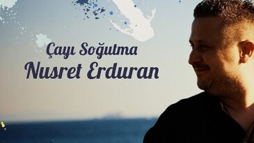 Nusret Erduran’dan Birinci Single: “Çayı Soğutma” Müzikseverlerle Buluştu!