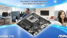 ASRock, AMD AM5 İşlemcileri Destekleyen Dünyanın Birinci İnce Küçük ITX Anakartını Tanıttı: X600TM-ITX