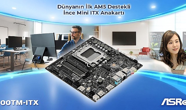 ASRock, AMD AM5 İşlemcileri Destekleyen Dünyanın Birinci İnce Küçük ITX Anakartını Tanıttı: X600TM-ITX