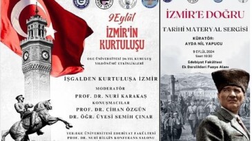EÜ’de “İşgalden Kurtuluşa İzmir Konferansı ve İzmir’e Hakikat Sergisi” düzenlenecek