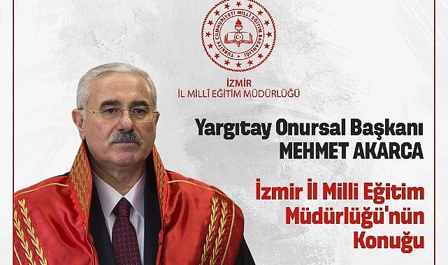 İzmir İl Milli Eğitim Müdürlüğü, Yargıtay Onursal Lideri Mehmet Akarca’yı ağırlayacak