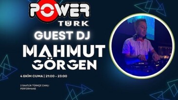 Mahmut Görgen, Bugün PowerTürk FM’in Guest DJ’i Oluyor!