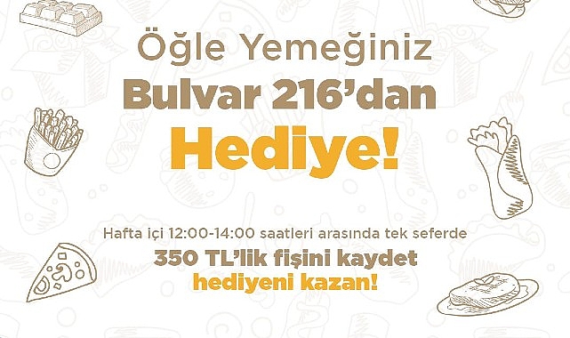 Bulvar 216’da Öğlen Yemeği Harcamalarınız Armağan Kazandırıyor!
