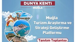 Muğla Büyükşehir Belediyesi Turizm Araştırma ve Strateji Geliştirme Platformu’nu tanıtıyor