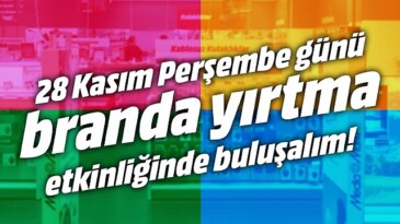 MediaMarkt’ta ‘Branda Yırtma’ için geri sayım başladı!