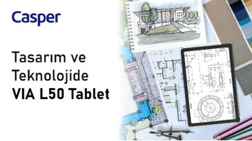 Casper VIA L50’nin Tasarımcılara ve Mimarlara Sağladığı 5 Yarar