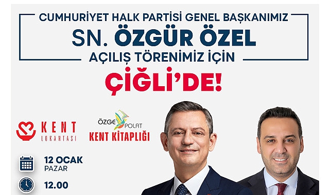 CHP Genel Başkanı Özgür Özel, Çiğli’de İki Değerli Projenin Açılışını Gerçekleştirecek
