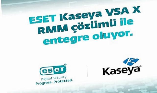 ESET ve Kaseya VSA X Entegrasyonu ile Güvenlik ve Yönetimde Yeni Dönem