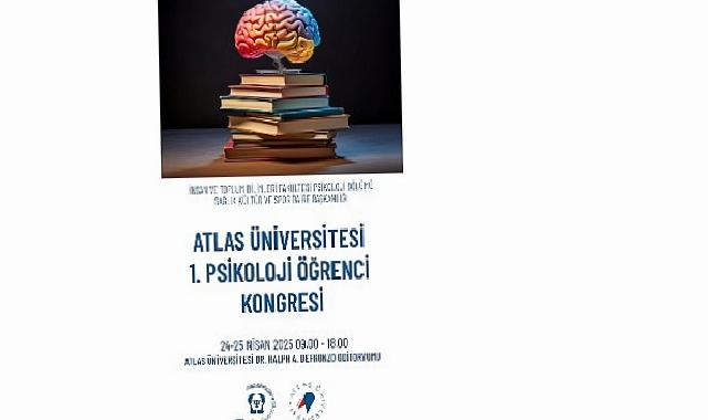 İstanbul Atlas Üniversitesi’nde İlk Psikoloji Öğrenci Kongresi Gerçekleştirilecek