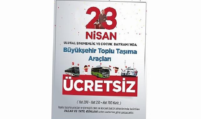 Kocaeli Büyükşehir Belediyesi’nden 23 Nisan Ulusal Egemenlik ve Çocuk Bayramı’nda Ücretsiz Ulaşım Desteği