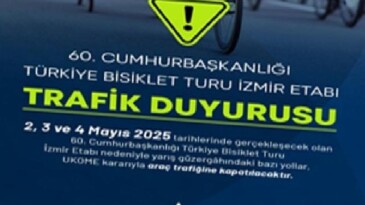 İzmir’de 60. Cumhurbaşkanlığı Türkiye Bisiklet Turu ve Ulaşım Düzenlemeleri