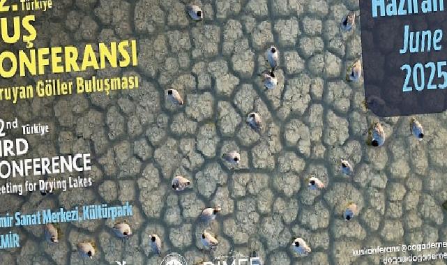 22. Türkiye Kuş Konferansı 14-15 Haziran 2025’te İzmir’de düzenlenecek.