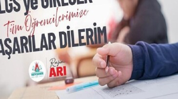 Arı “LGS’ye Girecek Öğrencilere Muvaffakiyetler Diliyorum”